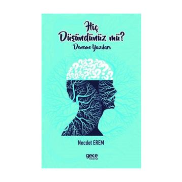 Hiç Düşündünüz Mü ? - Necdet Erem