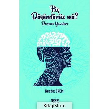 Hiç Düşündünüz Mü ? - Necdet Erem