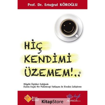Hiç Kendimi Üzemem - Prof. Dr. Ertuğrul Köroğl