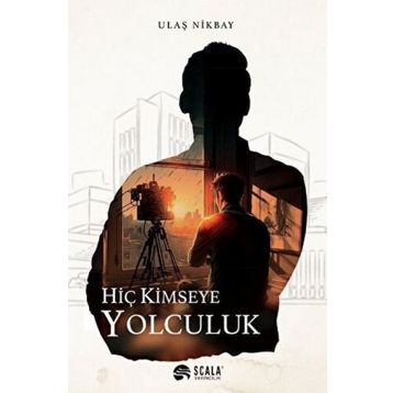 Hiç Kimseye Yolculuk - Ulaş Nikbay