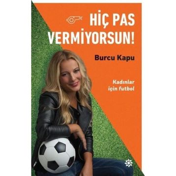 Hiç Pas Vermiyorsun! - Burcu Kapu