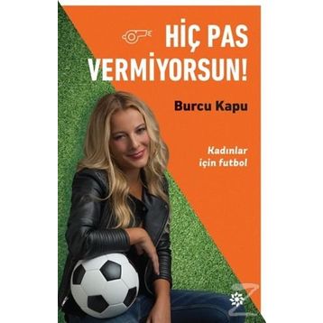 Hiç Pas Vermiyorsun! - Burcu Kapu