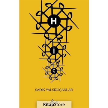 HİÇ - SADIK YALSIZUÇANLAR