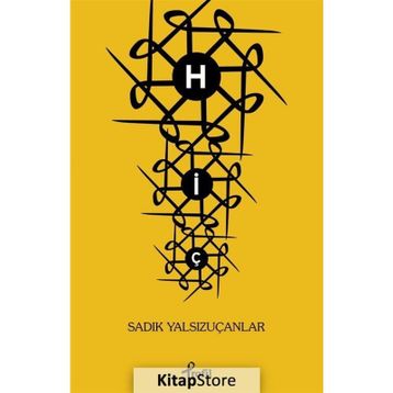 HİÇ - SADIK YALSIZUÇANLAR
