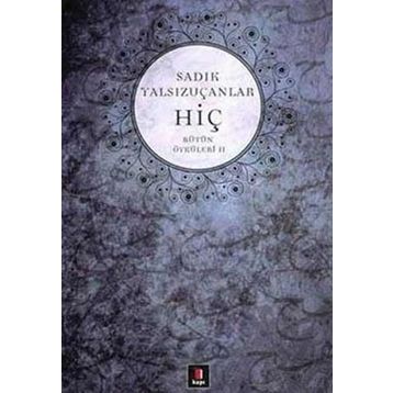 HİÇ - SADIK YALSIZUÇANLAR