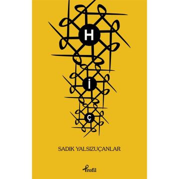 HİÇ - SADIK YALSIZUÇANLAR