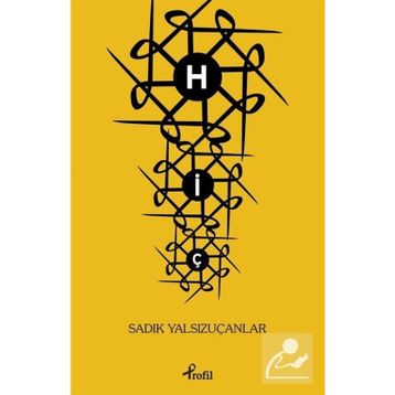 HİÇ - SADIK YALSIZUÇANLAR