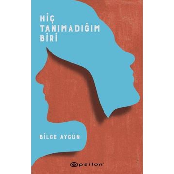 Hiç Tanımadığım Biri - Epsilon Yayınevi
