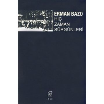 HİÇ ZAMAN SÜRGÜNLERİ - ERMAN BAZO