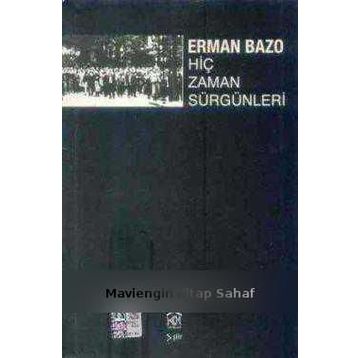 HİÇ ZAMAN SÜRGÜNLERİ - ERMAN BAZO