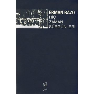 HİÇ ZAMAN SÜRGÜNLERİ - ERMAN BAZO