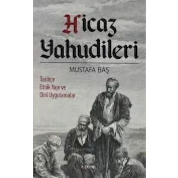 Hicaz Yahudileri - Mustafa Baş