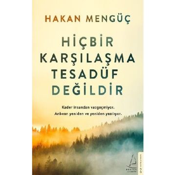Hiçbir Karşılaşma Tesadüf Değildir - Hakan Mengüç
