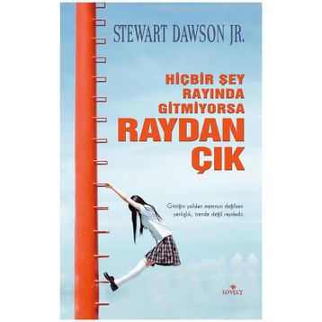 Hiçbir Şey Rayında Gitmiyorsa Raydan Çık - Stewart Dawson Jr