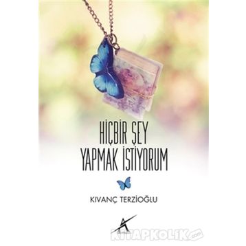 Hiçbir Şey Yapmak İstiyorum - Kıvanç Terzioğlu