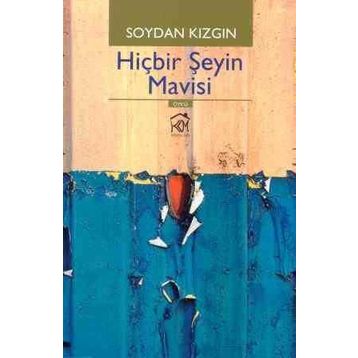 Hiçbir Şeyin Mavisi - Soydan Kızgın