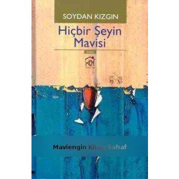 Hiçbir Şeyin Mavisi - Soydan Kızgın