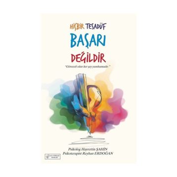 Hiçbir Tesadüf Başarı Değildir - Hayrettin Şahin; Reyhan Erdoğan