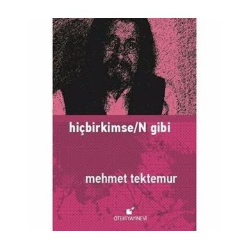 Hiçbirkimse/n Gibi - Mehmet Tektemur