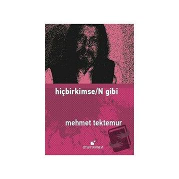 Hiçbirkimse/n Gibi - Mehmet Tektemur