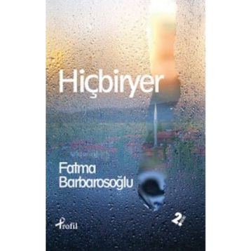 HİÇBİRYER - FATMA BARBAROSOĞLU