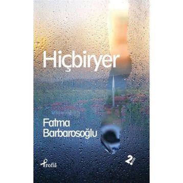 HİÇBİRYER - FATMA BARBAROSOĞLU