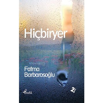 HİÇBİRYER - FATMA BARBAROSOĞLU