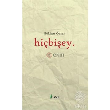 HIÇBIŞEY - GÖKHAN ÖZCAN