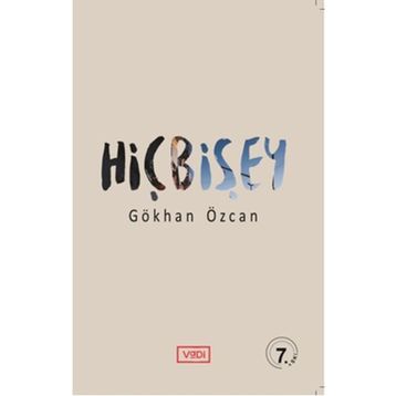HIÇBIŞEY - GÖKHAN ÖZCAN