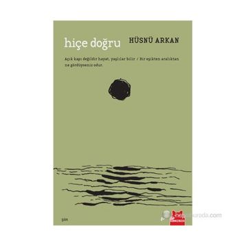 HIÇE DOĞRU - HÜSNÜ ARKAN
