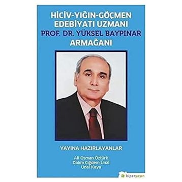 Hiciv - Yığın - Göçmen Edebiyatı Uzmanı Prof. Dr. Yüksel Baypınar Armağanı / Ali Osman Öztürk