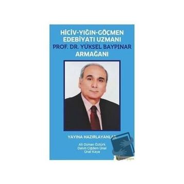 Hiciv - Yığın - Göçmen Edebiyatı Uzmanı Prof. Dr. Yüksel Baypınar Armağanı / Ali Osman Öztürk