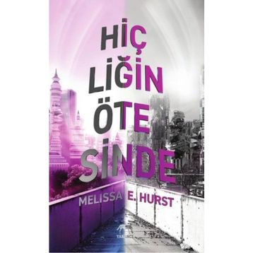 Hiçliğin Ötesinde - Melissa E. Hurst