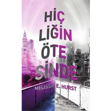 Hiçliğin Ötesinde - Melissa E. Hurst