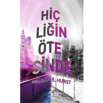 Hiçliğin Ötesinde - Melissa E. Hurst