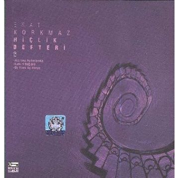 HİÇLİK DEFTERI 6 - ESAT KORKMAZ