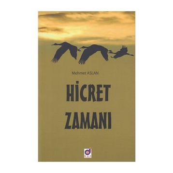 Hicret Zamanı - Mehmet Aslan