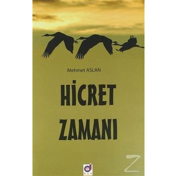 Hicret Zamanı - Mehmet Aslan