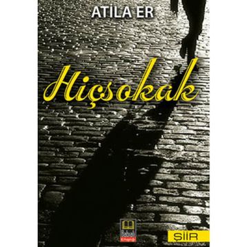 HİÇSOKAK - ATILA ER