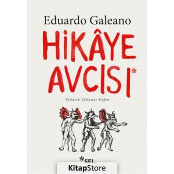 Hikaye Avcısı - Eduardo Galeano