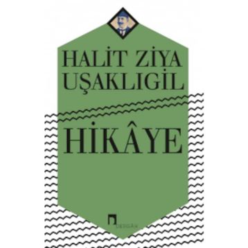 HIKAYE - HALID ZIYA UŞAKLIGİL