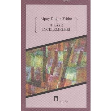 HIKAYE İNCELEMELER - ALPAY DOĞAN YILDIZ