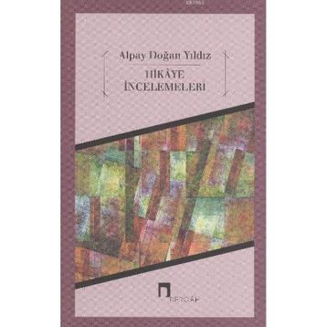 HIKAYE İNCELEMELER - ALPAY DOĞAN YILDIZ