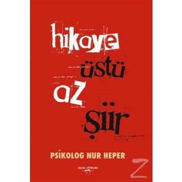 Hikaye Üstü Az Şiir - Nur Heper