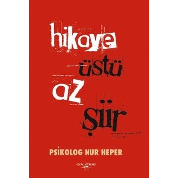 Hikaye Üstü Az Şiir - Nur Heper