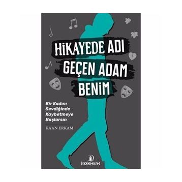 Hikayede Adı Geçen Adam Benim - Kaan Erkam