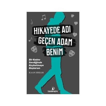 Hikayede Adı Geçen Adam Benim - Kaan Erkam