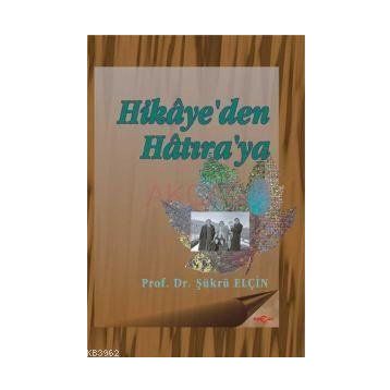 HIKAYE`DEN HATIRA´YA - ŞÜKRÜ ELÇİN