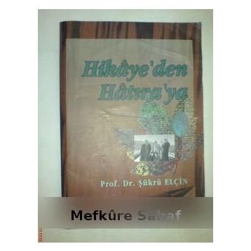 HIKAYE`DEN HATIRA´YA - ŞÜKRÜ ELÇİN