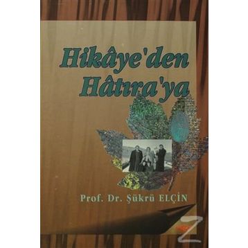 HIKAYE`DEN HATIRA´YA - ŞÜKRÜ ELÇİN